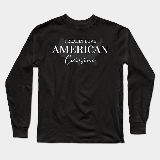 American Cuisine USA Food Lover Long Sleeve T-Shirt by BlueTodyArt